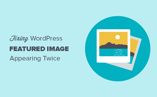 Fixing WordPress featured image appearing twice
