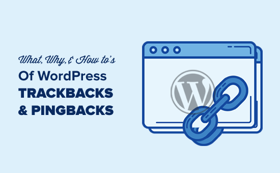 What, Why, and How to's of WordPress Pingbacks and Trackbacks