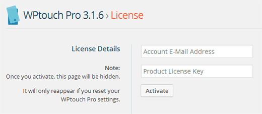 Ingrese el correo electrónico de su cuenta WPTouch y la clave de licencia Ingrese el correo electrónico de su cuenta WPTouch y la clave de licencia