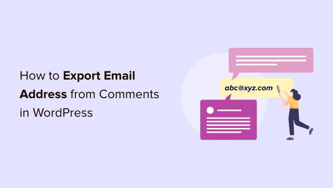 Cómo exportar direcciones de correo electrónico desde los comentarios de WordPress Cómo exportar direcciones de correo electrónico desde los comentarios de WordPress