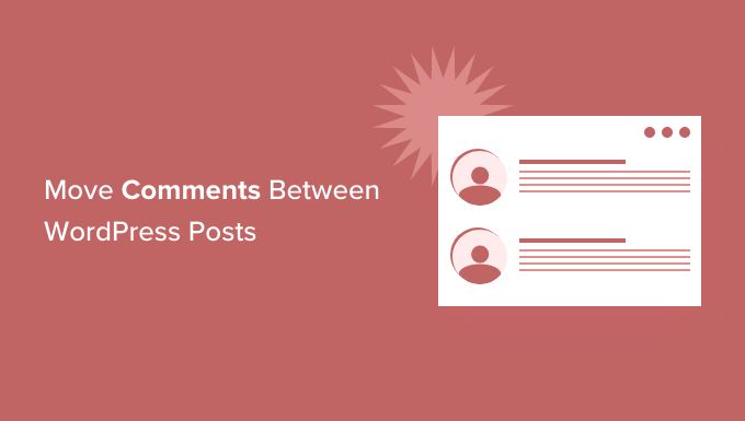 Cómo mover comentarios entre publicaciones de WordPress